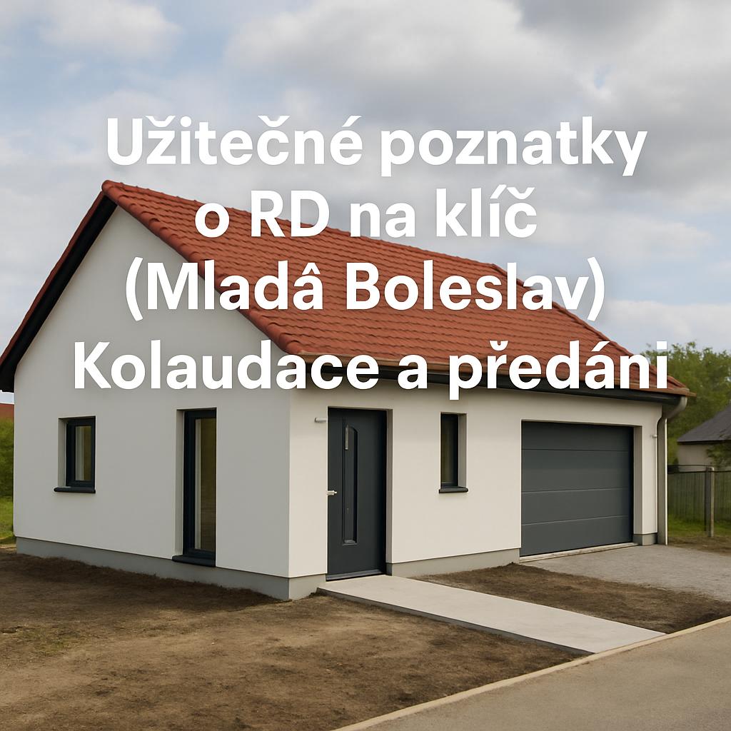 Užitečné poznatky o rd na klíč (Mladá Boleslav). Kolaudace a předání